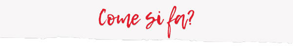 Come si fa?